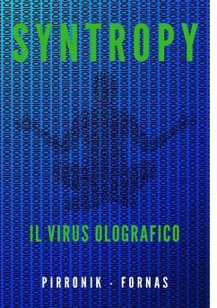 SYNTROPY il virus olografico - Pirrone, Orazio; Fornasari, Claudio