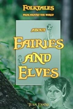 Fairies and Elves: Folktales from around the world (Bedtime Stories, Fairy Tales for Kids ages 6-12) - Evans, Teya