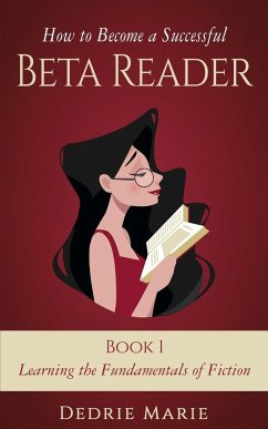 How to Become a Successful Beta Reader Book 1 - Marie, Dedrie