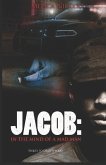 Jacob: In the Mind of a Mad Man