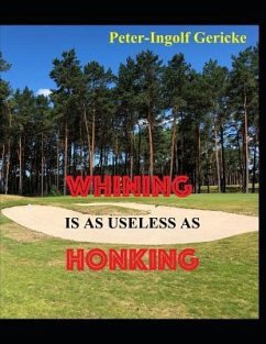 Whining is as useless as Honking: Successfully overcome deep hits and failures - Gericke, Peter-Ingolf