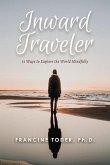 Inward Traveler:: 51 Ways to Explore the World Mindfully Volume 1