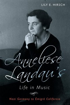 Anneliese Landau's Life in Music - Hirsch, Lily