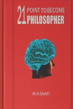 21 Point to Become Philosopher - Shafi, M. H.