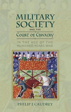 Military Society and the Court of Chivalry in the Age of the Hundred Years War - Caudrey, Philip