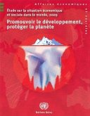 Etude Sur La Situation Economique Et Sociale Dans Le Monde, 2009: Promouvoir Le Developpement, Proteger La Planete