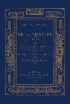 De la Statue et de la Peinture - Alberti, Leon Battista; Popelin, Claudius