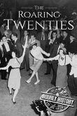 The Roaring Twenties: A History From Beginning to End