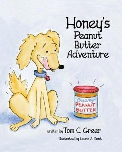 Honey's Peanut Butter Adventure - Greer, Tom C