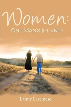 Women: One Man's Journey: Volume 1 - Larcinese, Lanny