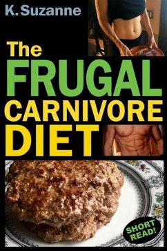 The Frugal Carnivore Diet: How I Eat a Carnivore Diet for $4 a Day - Suzanne, K.