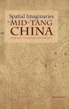 Spatial Imaginaries in Mid-Tang China - Wang, Ao