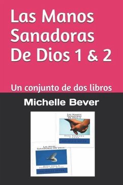 Las Manos Sanadoras de Dios 1 & 2: Un Conjunto de DOS Libros - Bever, Michelle