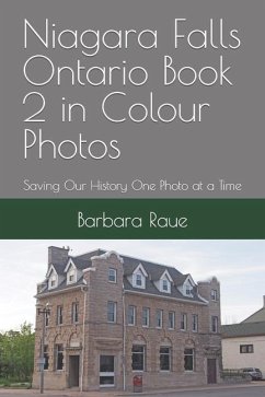 Niagara Falls Ontario Book 2 in Colour Photos: Saving Our History One Photo at a Time - Raue, Barbara