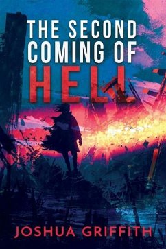 The Second Coming of Hell - Griffith, Joshua