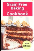 Grain Free Baking Cookbook: Healthy Grain Free Baking and Dessert Recipes