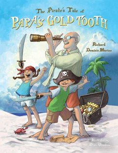 The Pirate's Tale of Papa's Gold Tooth - Marino, Richard Dominic