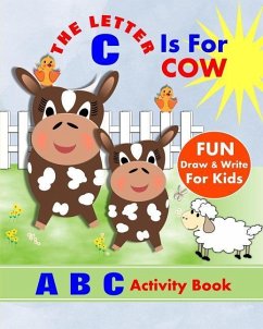 The Letter C Is For Cow: A B C Activity Book - Books, Shayley Stationery