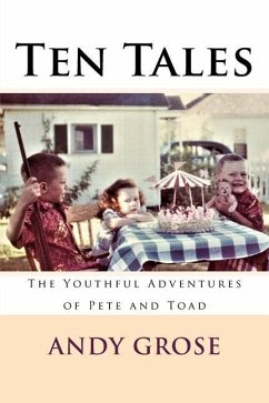 Ten Tales: The Youthful Adventures of Pete and Toad - Grose, Andy