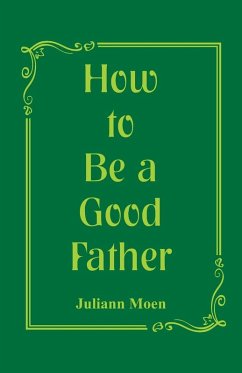 Cover How to Be a Good Father