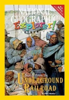 Explorer Books (Pathfinder Social Studies: U.S. History): Stories from the Underground Railroad - Winkler, Peter