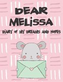 Dear Melissa, Diary of My Dreams and Hopes: A Girl's Thoughts