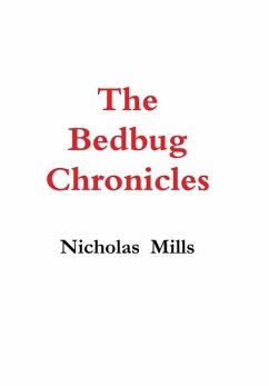 The Bedbug Chronicles - Mills, Nicholas