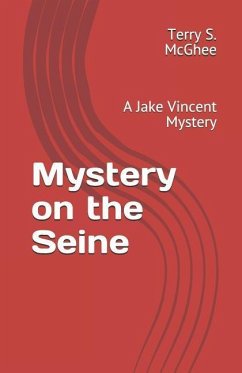 Mystery on the Seine: A Jake Vincent Mystery - McGhee, Terry S.