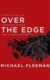 Over the Edge: A True Story of Marriage, Money, and a Shocking Death