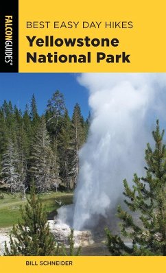 Best Easy Day Hikes Yellowstone National Park, Fourth Edition - Schneider, Bill