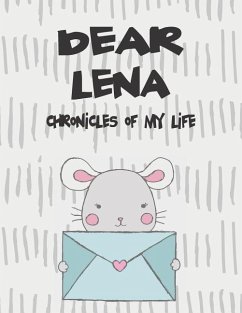 Dear Lena, Chronicles of My Life: A Girl's Thoughts - Faith, Hope