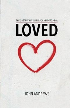 Loved: The one truth that every person needs to hear - Andrews, John