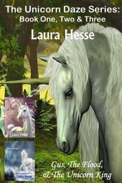 The Unicorn Daze Series: Book One, Two & Three - Hesse, Laura