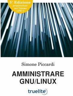 Amministrare GNU/Linux - Piccardi, Simone