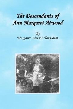 The Descendants of Ann Margaret Atwood - Toussaint, Margaret Watson