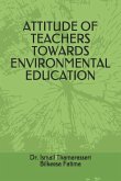 Attitude of Teachers Towards Environmental Education