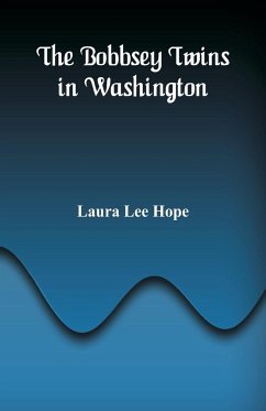 The Bobbsey Twins in Washington - Hope, Laura Lee