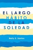 El Largo Hábito de la Soledad: Volume 1