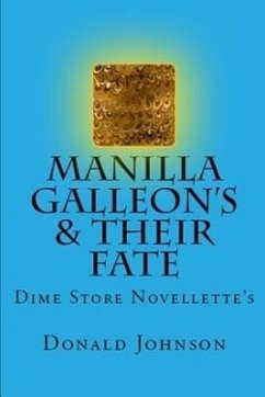 Manilla Galleon's & Their Fate: Dime Store Novellette's - Johnson, Donald