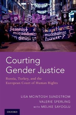 Courting Gender Justice - Sundstrom, Lisa Mcintosh; Sperling, Valerie; Sayoglu, Melike