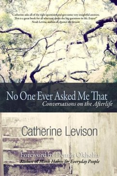 No One Ever Asked Me That: Conversations on the Afterlife - Levison, Catherine