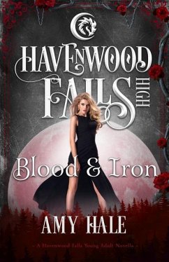 Blood & Iron: A Havenwood Falls High Novella - Hale, Amy