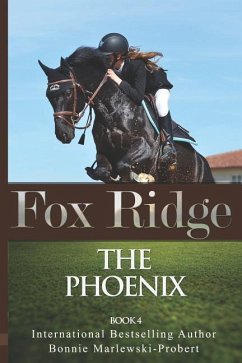 Fox Ridge, the Phoenix, Book 4: The Phoenix, Book 4 - Marlewski-Probert, Bonnie