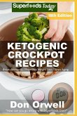 Ketogenic Crockpot Recipes: Over 195 Ketogenic Recipes full of Low Carb Slow Cooker Meals