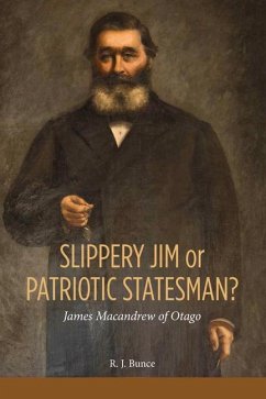 Slippery Jim or Patriotic Statesman? James MacAndrew of Otago - Bunce