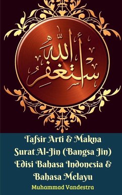 Tafsir Arti Dan Makna Surat Al-Jin (Bangsa Jin) Edisi Bahasa Indonesia Dan Bahasa Melayu - Vandestra, Muhammad