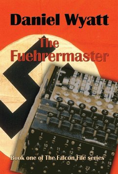 The Fuehrermaster: Book one of the Falcon File series - Wyatt, Daniel