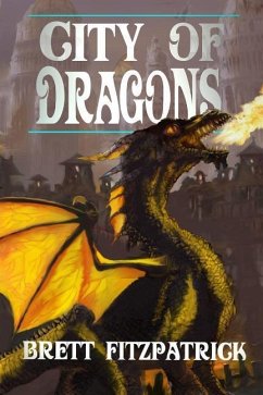 City of Dragons - Fitzpatrick, Brett