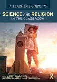 A Teacher's Guide to Science and Religion in the Classroom (eBook, PDF)