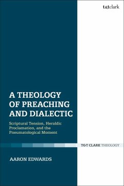 A Theology of Preaching and Dialectic (eBook, ePUB) - Edwards, Aaron P.